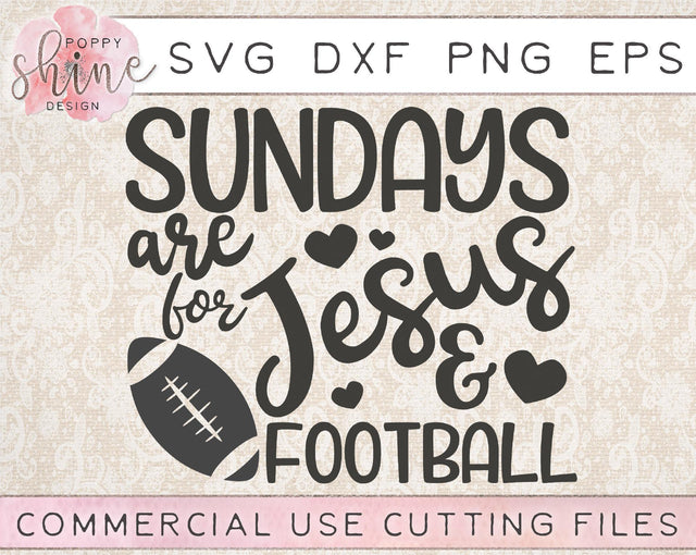 Sundays Are For Jesus & Football SVG Poppy Shine Design 