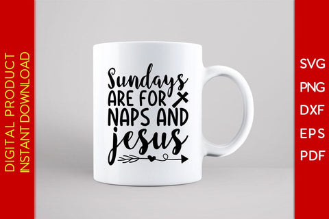Sundays Are For Naps And Jesus Christian SVG PNG PDF Cut File SVG Creativedesigntee 