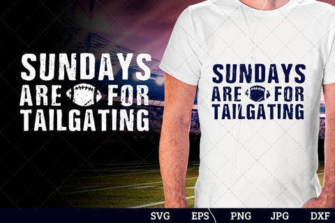 Sundays are for tailgating Superbowl Football Sayings svg file for cutting, cricut silhouette cameo designs for mom/dad tshirt SVG Loveleen Kaur 