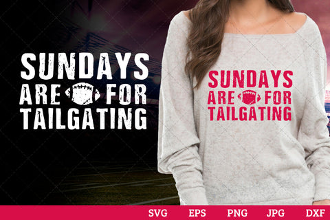 Sundays are for tailgating Superbowl Football Sayings svg file for cutting, cricut silhouette cameo designs for mom/dad tshirt SVG Loveleen Kaur 