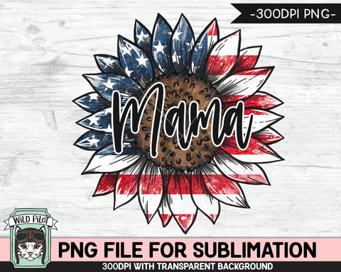 Sunflower American Flag Mama SUBLIMATION designs png, Sunflower Sublimation, July 4th Sublimation, Fourth of July, America, Red White Blue Sublimation Wild Pilot 