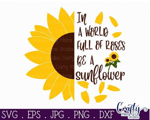 Sunflower - Be A Sunflower - Sunflower Design SVG Crafty Mama Studios 