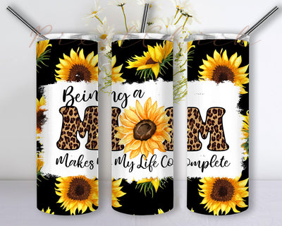 Sunflower Being a Mom Makes My Life Complete For Design On Skinny Tumbler Sublimation 20 oz Sublimation PixelChick 