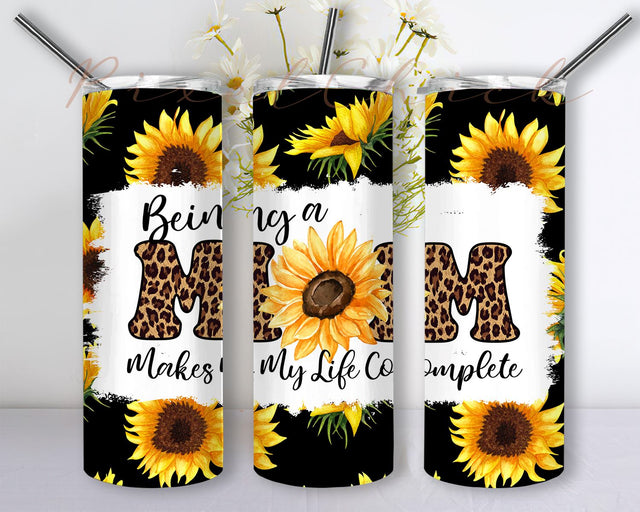 Sunflower Being a Mom Makes My Life Complete For Design On Skinny Tumbler Sublimation 20 oz Sublimation PixelChick 