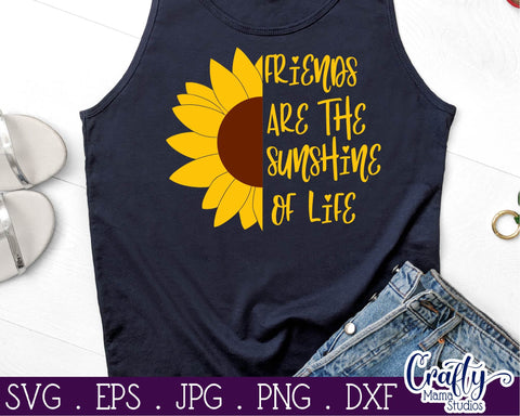 Sunflower - Friends Are The Sunshine Of Life - Summer Flower SVG Crafty Mama Studios 