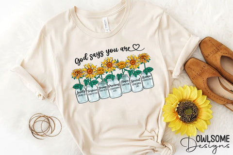 Sunflower God Says You Are PNG Sublimation Sublimation Owlsome.Designs 
