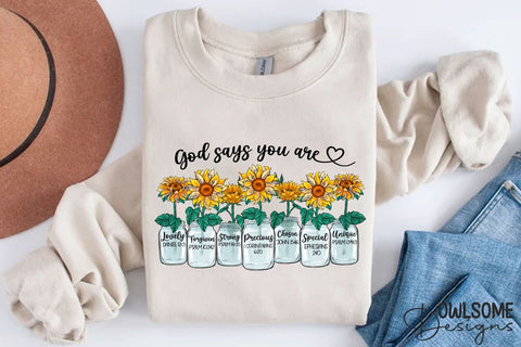 Sunflower God Says You Are PNG Sublimation Sublimation Owlsome.Designs 