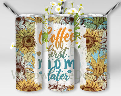 Sunflower Mom Quote 20oz Skinny Tumbler Png, Floral Blank Seamless Tumbler Png, Coffee Firt Mom Later Tumber, Mama Sunflower Floral Tumbler Sublimation WillowSageDesign 
