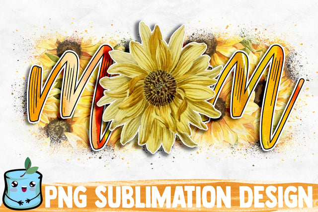 Sunflower Mom Sublimation Design Sublimation MintyMarshmallows 