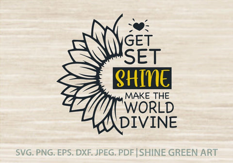 Sunflower Quote SVG SVG Shine Green Art 