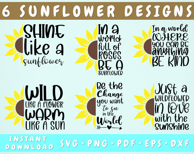 Sunflower Quotes SVG Bundle, 6 Designs, Sunflower Sayings SVG, In A World Full Of Roses Be A Sunflower SVG, Shine Like A Sunflower SVG SVG HappyDesignStudio 