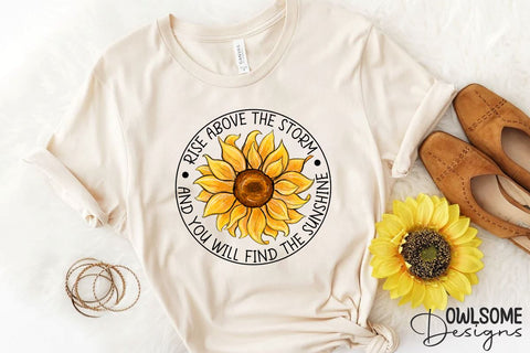Sunflower Rise Above The Storm PNG Sublimation Sublimation Owlsome.Designs 
