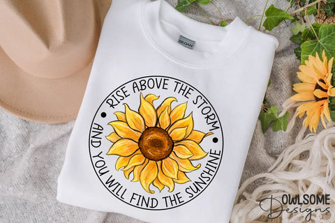 Sunflower Rise Above The Storm PNG Sublimation Sublimation Owlsome.Designs 