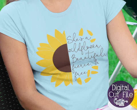 Sunflower, She's A Wildflower, Beautiful Fierce And Free SVG Crafty Mama Studios 