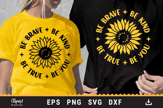 Sunflower SVG, Be kind Be brave Sunflower T-shirt SVG, DXF, Cricut, Silhouette SVG ClipartMuchLove 