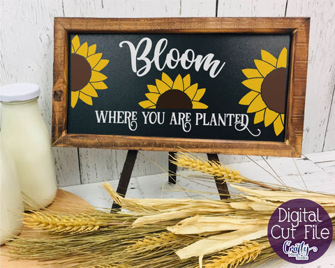 Sunflower Svg - Bloom Where You Are Planted SVG Crafty Mama Studios 