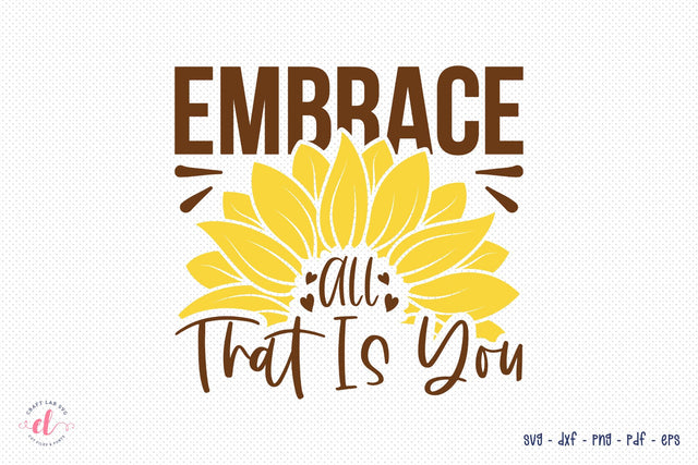 Sunflower SVG | Embrace All That Is You SVG CraftLabSVG 