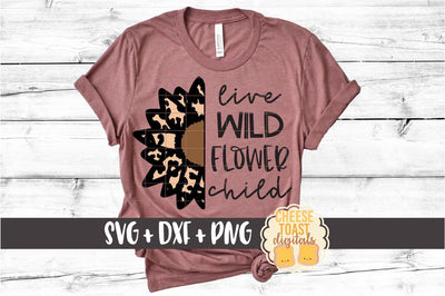 Sunflower SVG | Live Wild Flower Child SVG Cheese Toast Digitals 