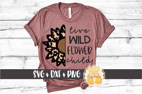 Sunflower SVG | Live Wild Flower Child SVG Cheese Toast Digitals 