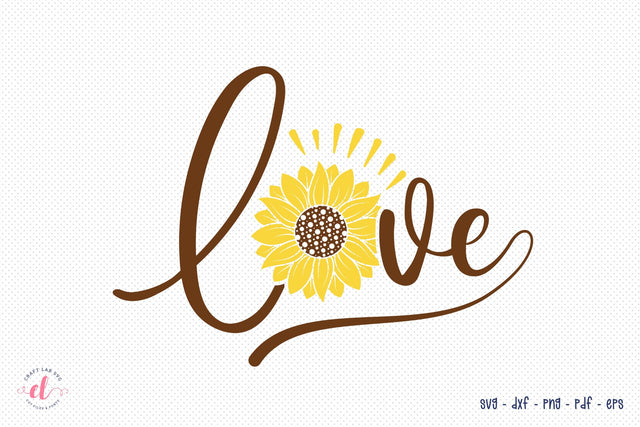 Sunflower SVG - Love - Sunflower Quotes SVG SVG CraftLabSVG 