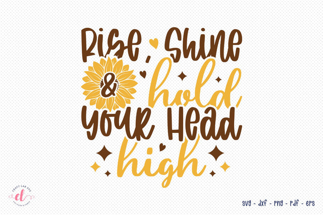Sunflower SVG, Rise Shine & Hold Your Head High SVG CraftLabSVG 