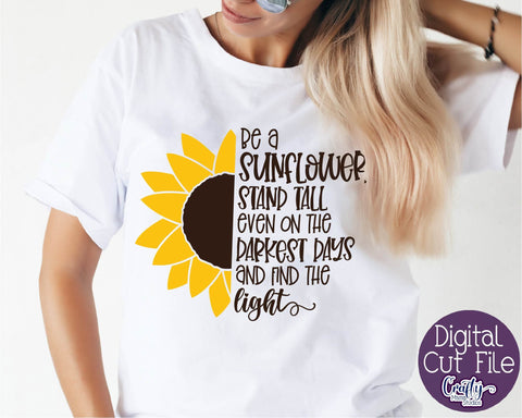 Sunflower Svg, Sunflower Quote, Be A Sunflower Stand Tall SVG Crafty Mama Studios 