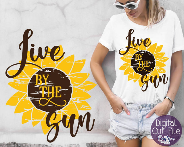 Sunflower Svg, Sunflower Quote, Live By The Sun Sunflower SVG Crafty Mama Studios 