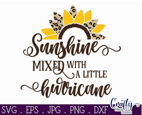 Sunflower Svg, Sunflower Quote Sunshine Mixed With Hurricane SVG Crafty Mama Studios 