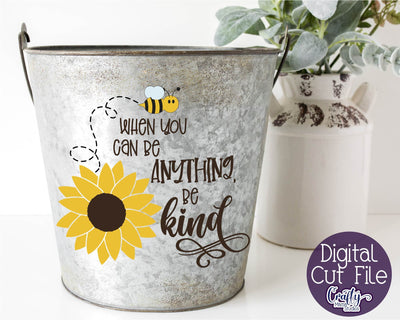 Sunflower Svg, Sunflower Quote, When You Can Be Anything SVG Crafty Mama Studios 