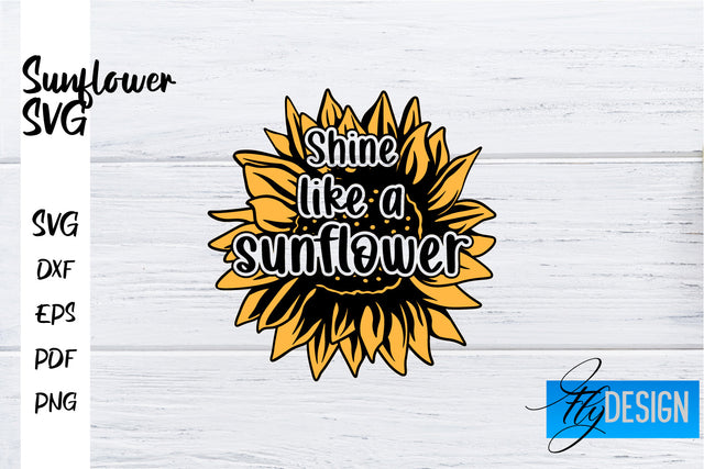Sunflower SVG | Sunflower Quotes SVG | Sunflower Design SVG Fly Design 