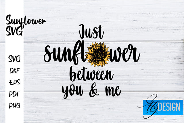 Sunflower SVG | Sunflower Quotes SVG | Sunflower Design SVG Fly Design 