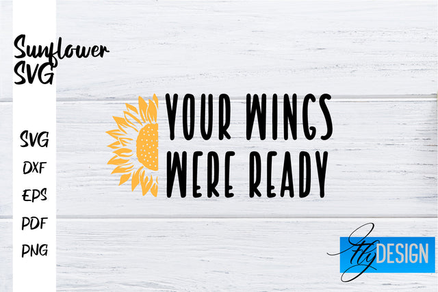 Sunflower SVG | Sunflower Quotes SVG | Sunflower Design SVG Fly Design 