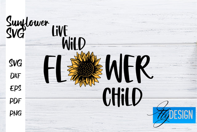 Sunflower SVG | Sunflower Quotes SVG | Sunflower Design SVG Fly Design 
