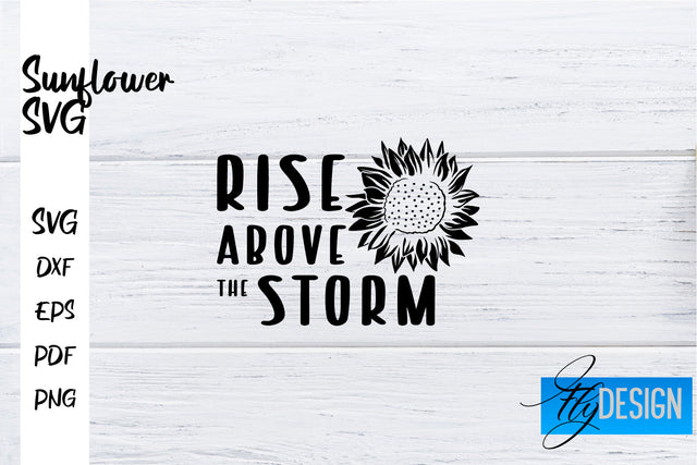 Sunflower SVG | Sunflower Quotes SVG | Sunflower Design SVG Fly Design 