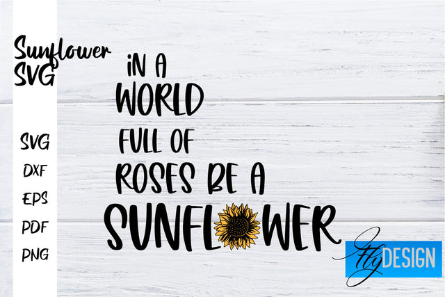 Sunflower SVG | Sunflower Quotes SVG | Sunflower Design SVG Fly Design 