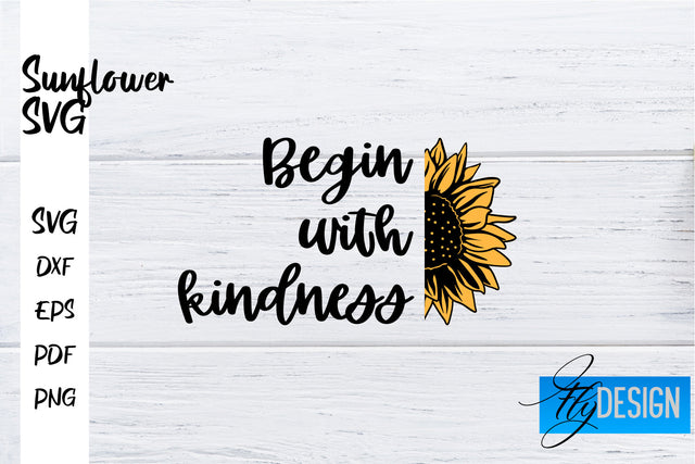 Sunflower SVG | Sunflower Quotes SVG | Sunflower Design SVG Fly Design 