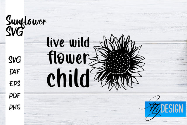 Sunflower SVG | Sunflower Quotes SVG | Sunflower Design SVG Fly Design 