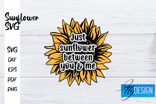 Sunflower SVG | Sunflower Quotes SVG | Sunflower Design SVG Fly Design 