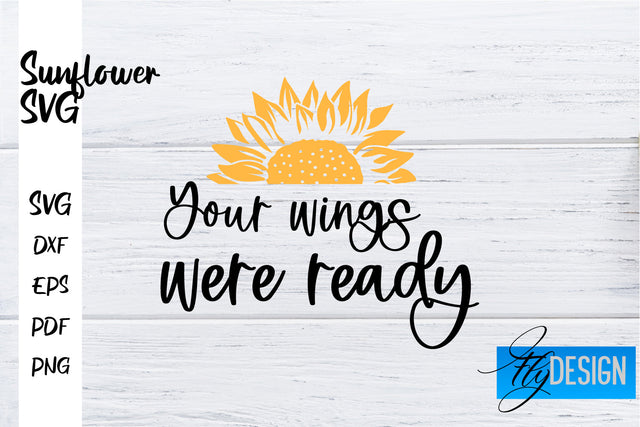 Sunflower SVG | Sunflower Quotes SVG | Sunflower Design SVG Fly Design 