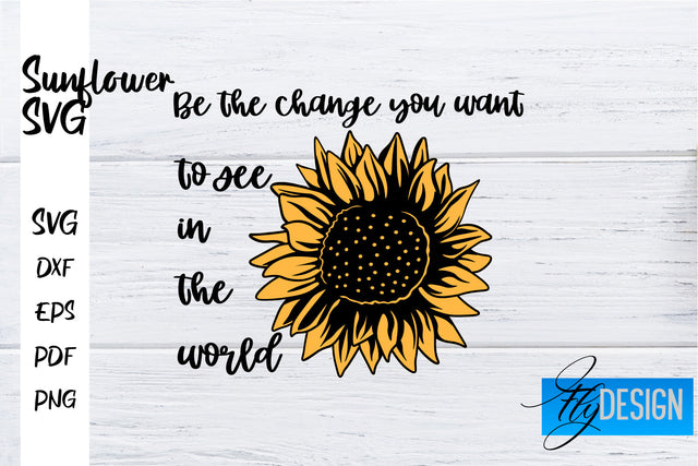 Sunflower SVG | Sunflower Quotes SVG | Sunflower Design SVG Fly Design 