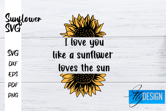 Sunflower SVG | Sunflower Quotes SVG | Sunflower Design SVG Fly Design 