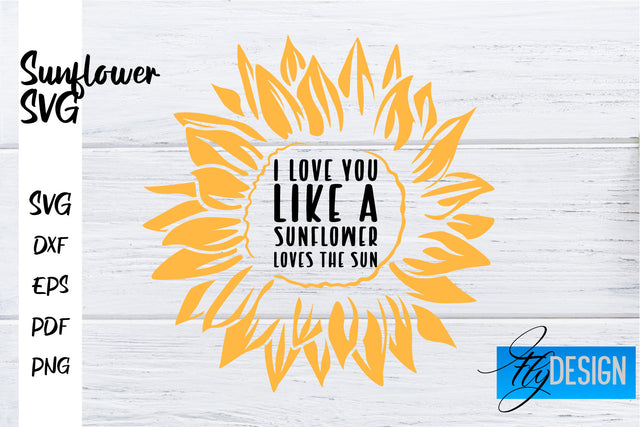 Sunflower SVG | Sunflower Quotes SVG | Sunflower Design SVG Fly Design 