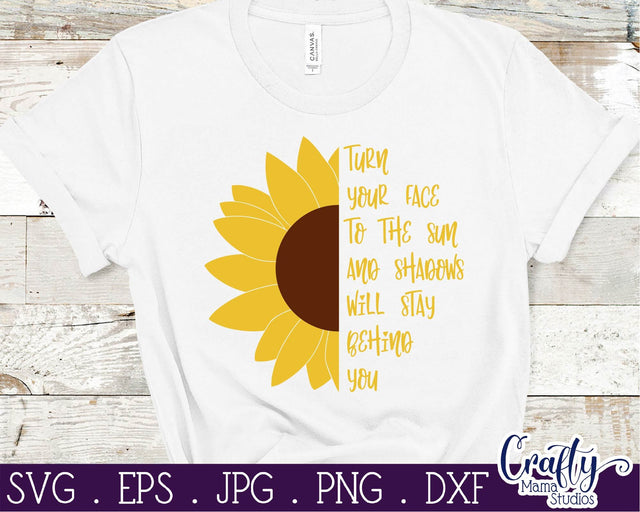 Sunflower - Turn Your Face To The Sun - Quote SVG Crafty Mama Studios 