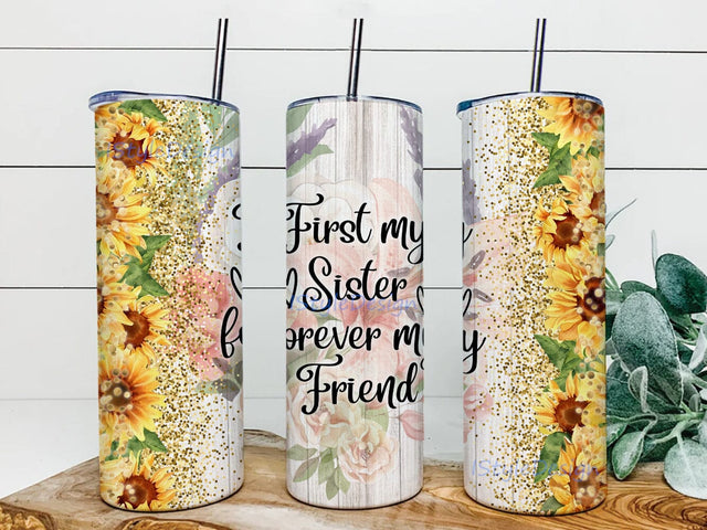 Sunflower Watercolor First My Sister Forever My Friend 20oz Skinny Tumbler Png, First My Sister Tumbler, Forever My Friend Flower Watercolor Tumbler Sublimation iStyleDesign 