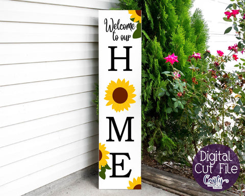 Sunflower - Welcome To Our Home - Porch Sign SVG Crafty Mama Studios 