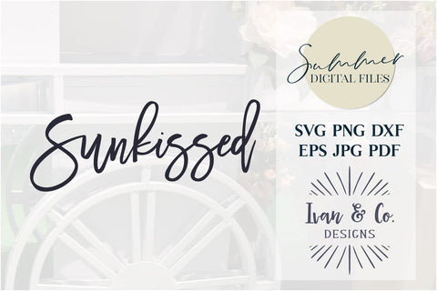 Sunkissed Svg & Sublimation, Summer Svg, Vacay Svg, Beach Svg, Vacation Svg, Cricut Svg, Silhouette Designs, Digital Cut Files, JPG DXF PNG (1464403326) SVG Ivan & Co. Designs 