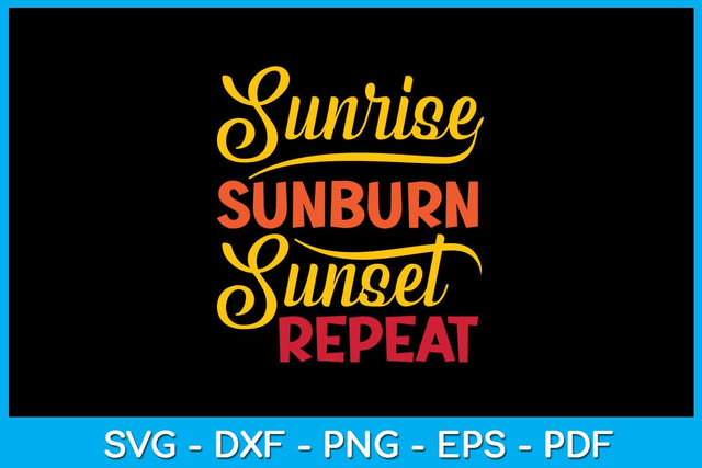 Sunrise Sunburn Sunset Repeat PNG Sublimation Printable File SVG Creativedesigntee 