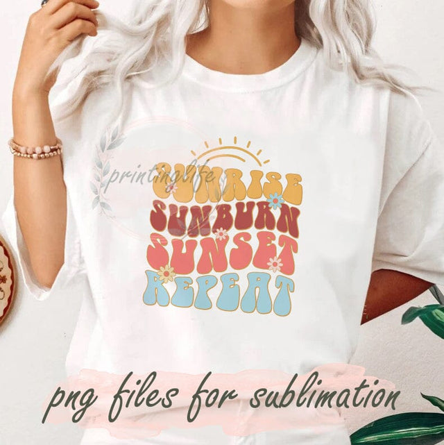 Sunrise Sunburn Sunset Repeat Png, Summer Vibes, Summer Sublimation, Summer Life, Beach, River, Sublimation Design Downloads Sublimation PrintingLife 