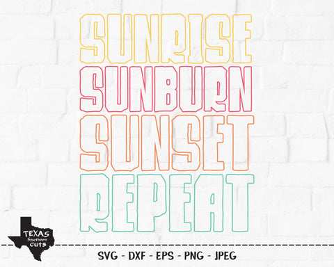 Sunrise Sunburn Sunset Repeat | Summer SVG SVG Texas Southern Cuts 