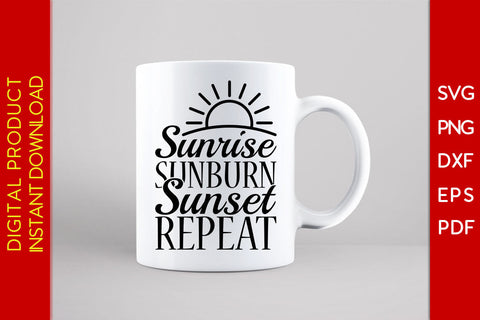 Sunrise Sunburn Sunset Repeat Summer Vacation SVG PNG PDF Cut File SVG Creativedesigntee 